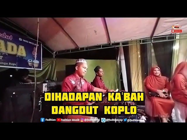 DI HADAPAN KA'BAH - Dangdut Koplo - Fadhlan Musik class=