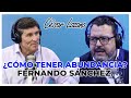 Qu impide que la abundancia llegue a mi vida entrevista con fernando snchez  dr csar lozano