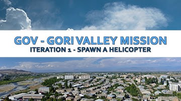 GOV - Gori Valley - Iteration 1 - Spawn a Helicopter (DCS WORLD MISSION DESIGN) [DCS WORLD]