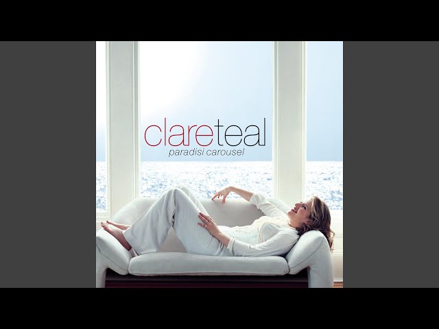 CLARE TEAL - DON'T LET THE SUN CATCH YOU CRYING
