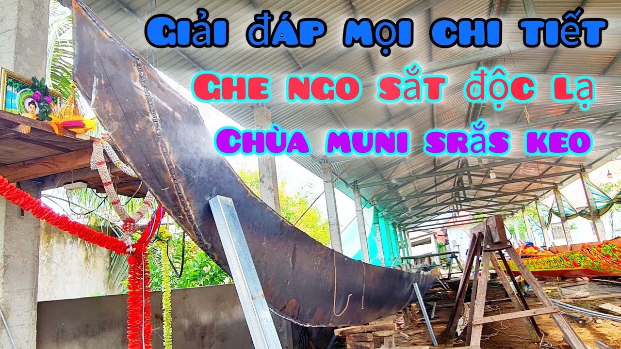 Các chi tiết quan trọng về chiếc ghe ngo bằng sắt của chùa munisakeo không phải ai cũng biết