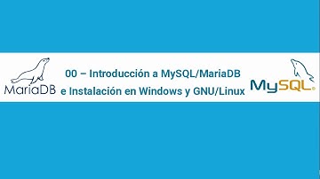 00 - Introducción a MySQL/MariaDB e Instalación en GNU/Linux [MariaDB 10]
