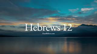 Hebrews Chapter 12 (ESV) | Daily Bible Reading | HearBelieve.com