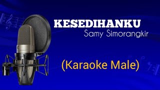 Download lagu Samy Simorangkir - Kesedihanku (Karaoke)