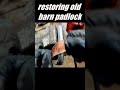 short restoration videos old barn padlock