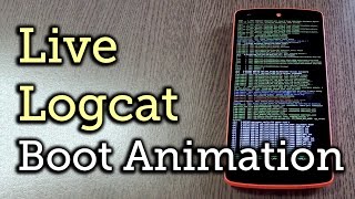 Make Your Android Boot Animation Display a Live Log of Events [How-To] screenshot 5