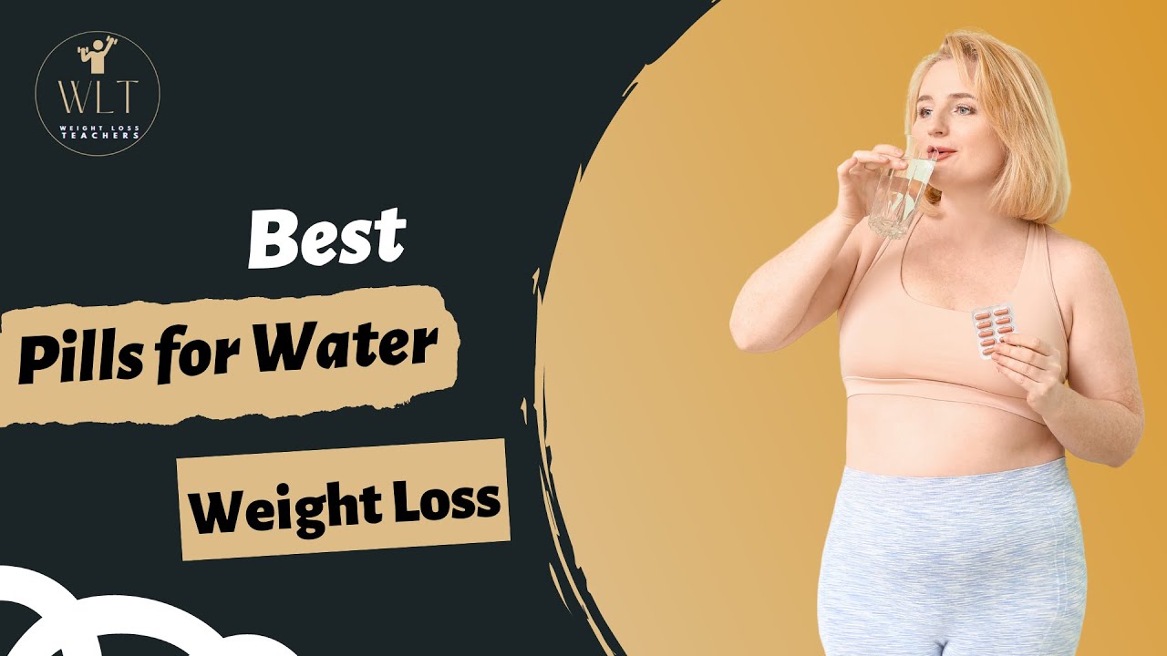 Best Pills for Water Weight Loss I Weight Loss Teachers YouTube