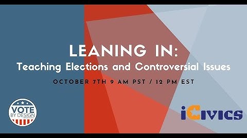 Free Webinar: Leaning In: Teaching Elections and Controversial Issues