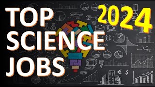 TOP 10 SCIENCE JOBS 2024 - best science jobs, top science careers, cool science jobs that pay well