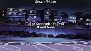 Tuğçe Kandemir - Yağmur (Slowed+Reverb) Resimi