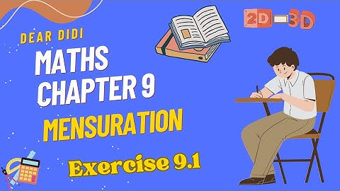 Mensuration | Exercise 9.1, 2D-3D shapes | Maths Chapter 9 | Deardidi