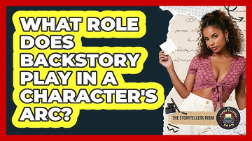 What Role Does Backstory Play In A Character