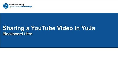 Adding a YouTube Video to YuJa and Sharing it in Blackboard Ultra