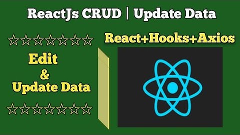#4 React Redux CRUD Operation | Redux and Axios Api Update Data | How To Edit and Update Data
