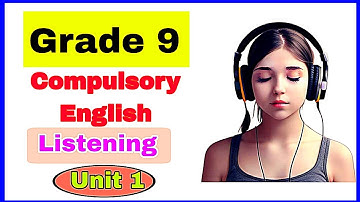 Grade - 9 Listening Audio with Text|| Unit-1 ||
