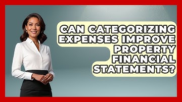 Can Categorizing Expenses Improve Property Financial Statements? - Mastering Property Management