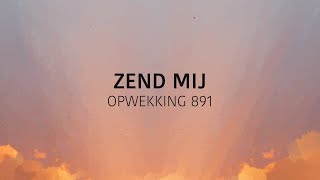 Opwekking 891 - Zend Mij (lyric video)