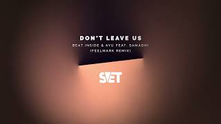 Samadhi, Beat Inside, Ayu (Ua) - Don't Leave Us (Feat. Samadhi) (Original Mix) // Svet