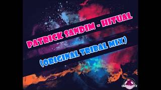 Patrick Sandim - Hitual (Original Tribal Mix)