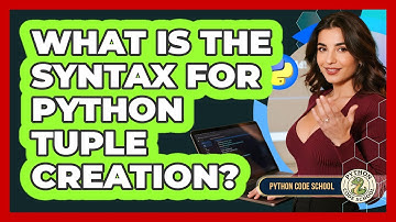 What Is The Syntax For Python Tuple Creation? - Python Code School