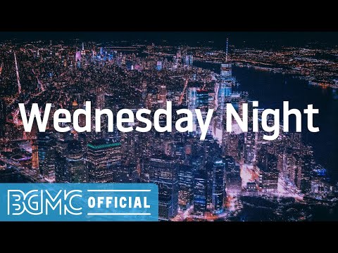 Wednesday Night: Smooth Night Jazz - Relaxing Background Music