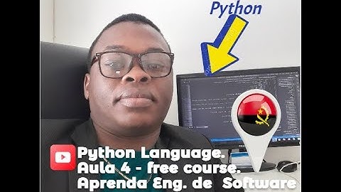 Aula 4 programação linguagem Python. Curso gratuito de Engenharia de Software. Angola - Luanda.