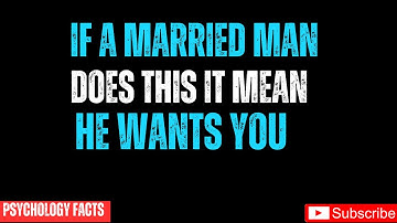 4 Psychological Signs a Married Man Wants You | Hidden Attraction Explained