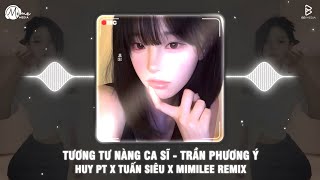 Tương Tư Nàng Ca Sĩ (HUY PT REMIX) - Trần Phương Ý | Gặp Em Từ Buổi Xem Nhạc Remix