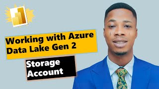 Getting Started with Azure Data Lake Gen 2  Storage