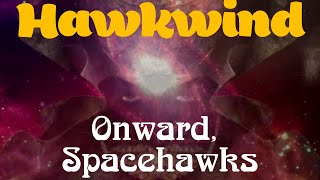 Hawkwind - Onward, Spacehawks