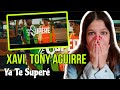 REACCIÓN XAVI, TONY AGUIRRE - Ya Te Superé | Natuchys