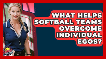 What Helps Softball Teams Overcome Individual Egos? - Softball Basics and Beyond