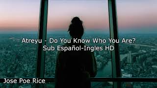 Atreyu - Do You Know Who You Are? Sub Español-Ingles HD