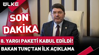 #SONDAKİKA 8. Yargı Paketi Kabul Edildi! Adalet Bakanı Yılmaz Tunç'tan İlk Açıklama... #haber