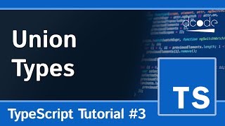 Union Types - TypeScript Programming Tutorial #3