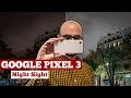 Pixel 3 modo noche, ¿mejor que un Mate 20 Pro o una Sony A7 III?