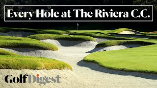 Every Hole at The Riviera Country Club in Pacific Palisades, CA | Golf Digest