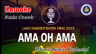 🔴 KARAOKE LAGU DANGDUT BUTON ⚜️ AMA OH AMA⚜️ Top💫 Viral 💫2023