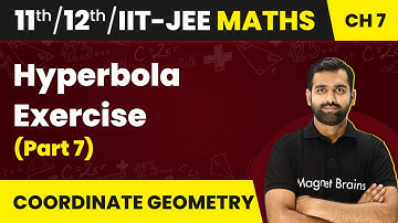 Hyperbola - Exercise (Part 7) | Maths | Class 11/12/IIT-JEE | 2024-25
