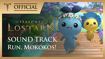 로스트아크 OST 달려라 모코코즈 Run Mokokos LOST ARK Official Soundtrack 