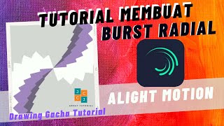 Tutorial Membuat Burst Radial di Alight Motion by JoyChy | Gacha Tutorial