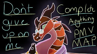 Don’t Give Up On Me Complete Anything MAP