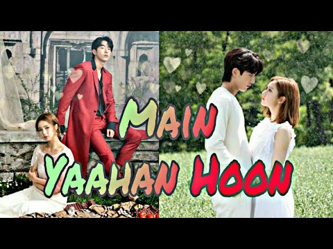 The Bride Of The Water God FMV || Hindi Song Korean Mix || Main Yahaan Hoon || Kdrama Mix