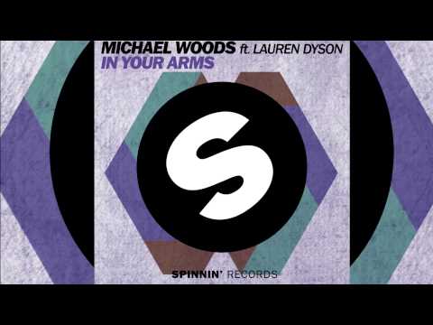 Michael Woods Feat Lauren Dyson   In Your Arms Radio Edit Official