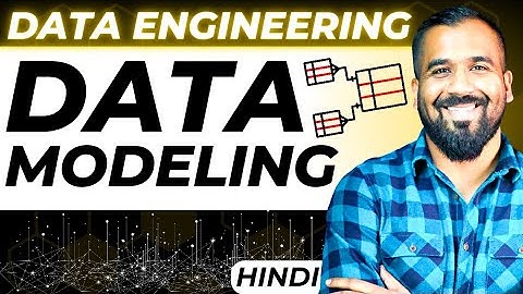 Data Modeling Explained in Hindi | Data Engineering Series
