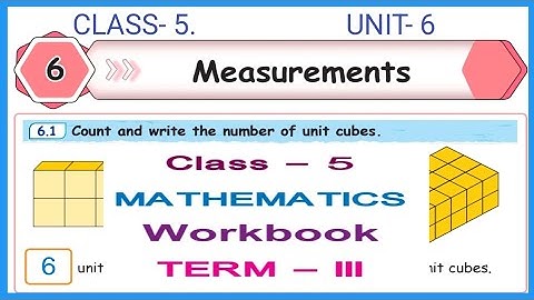 Measurements, CLASS- 5, UNIT- 6, MATHS WORKBOOK KEY ANSWERS