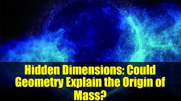 Hidden Dimensions: Could Geometry Explain the Origin of Mass? | Richard Pincak