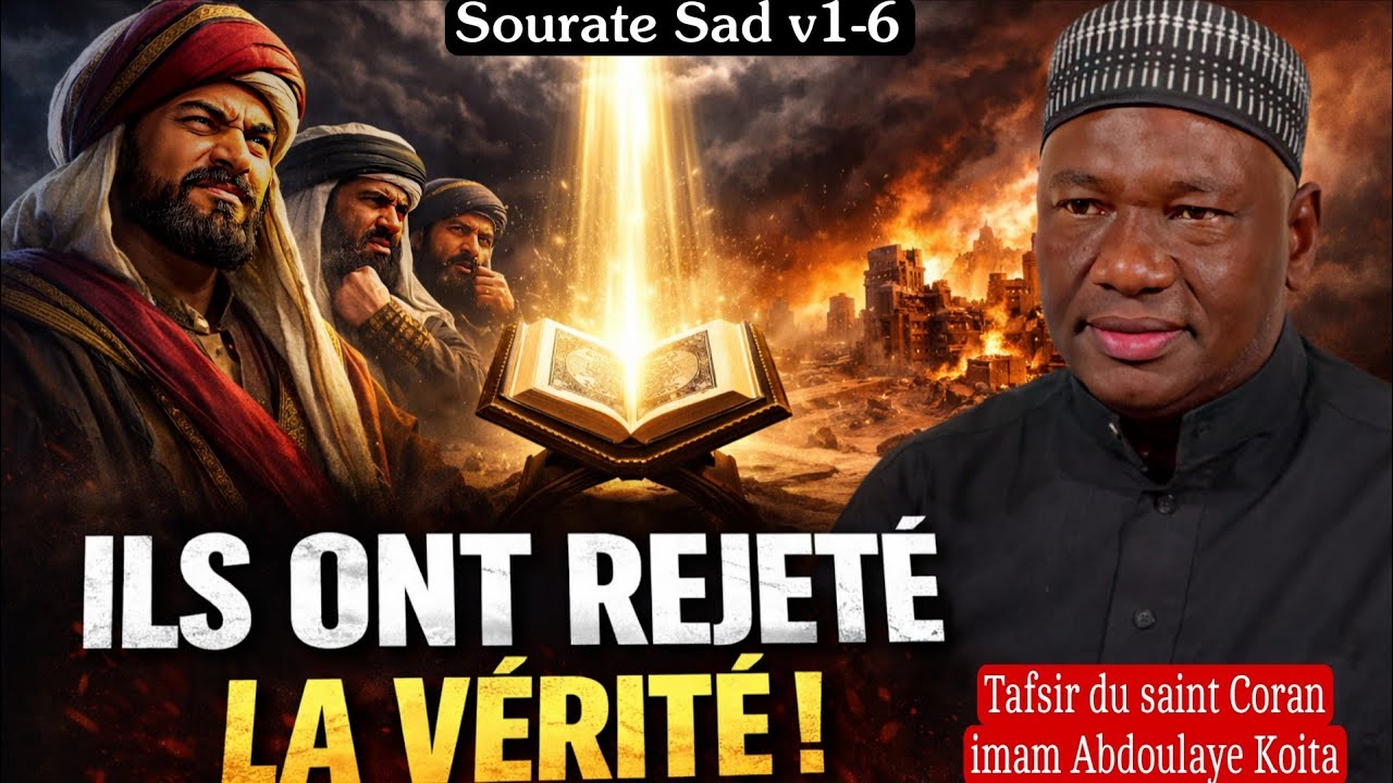 Tafsir du Coran par imam Abdoulaye Koita,sourate Sad,l'orgueil des mécréants face aux messagers 
