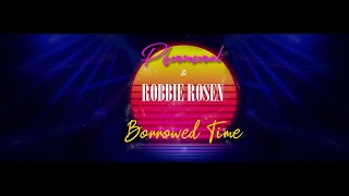 Phenomenal x Robbie Rosen  - Borrowed Time  (Lyric Video)