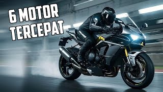 6 MOTOR TERCEPAT TAHUN 2025